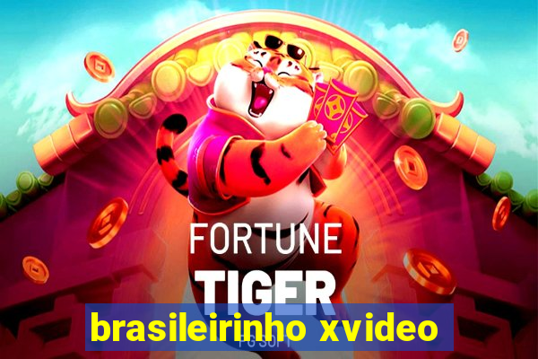 brasileirinho xvideo